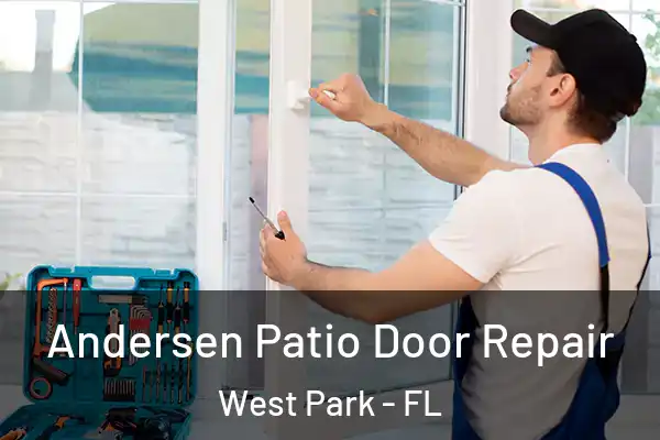  Andersen Patio Door Repair West Park - FL