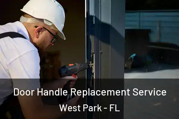 Door Handle Replacement Service West Park - FL