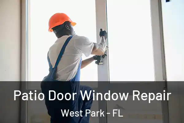 Patio Door Window Repair West Park - FL