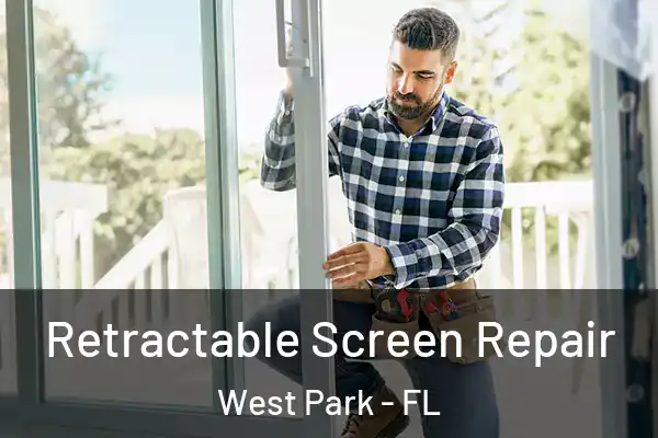 Retractable Screen Repair West Park - FL